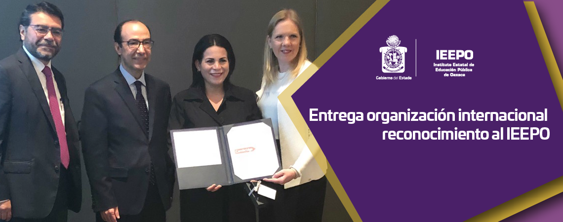 Entrega organización internacional reconocimiento al IEEPO