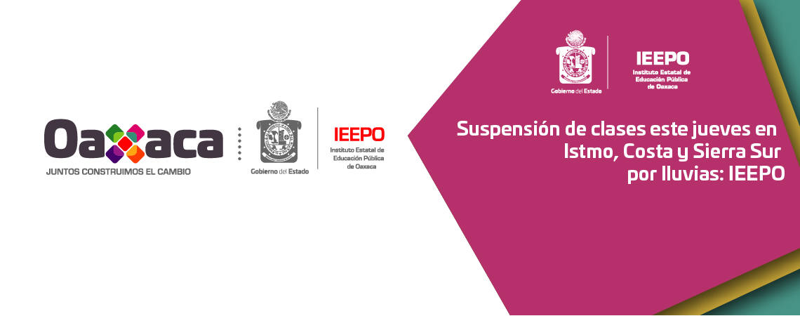 Suspensión de clases este jueves en  Istmo, Costa y Sierra Sur por lluvias: IEEPO