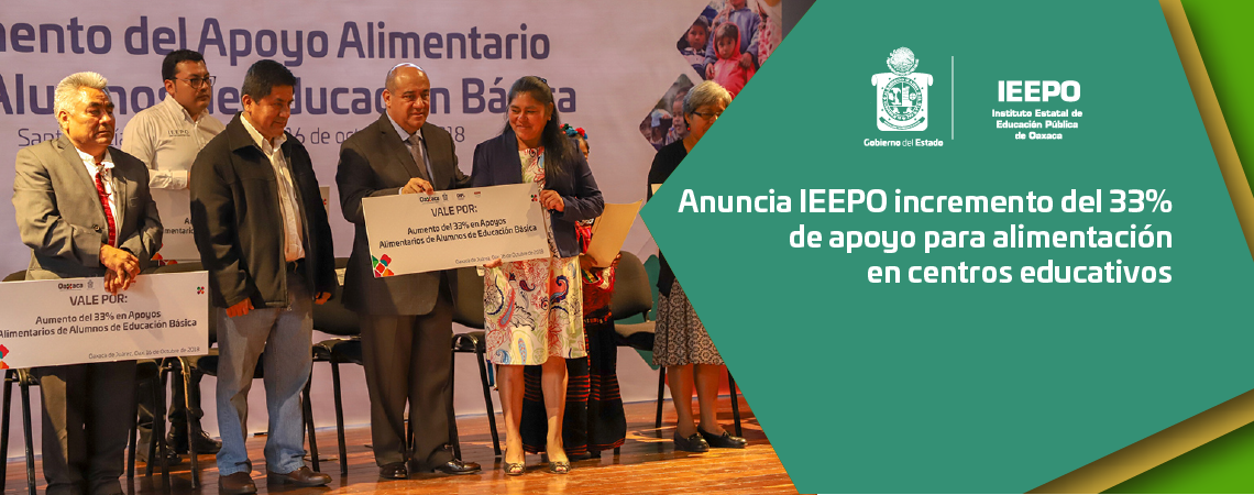 Anuncia IEEPO incremento del 33% de apoyo para alimentación en centros educativos