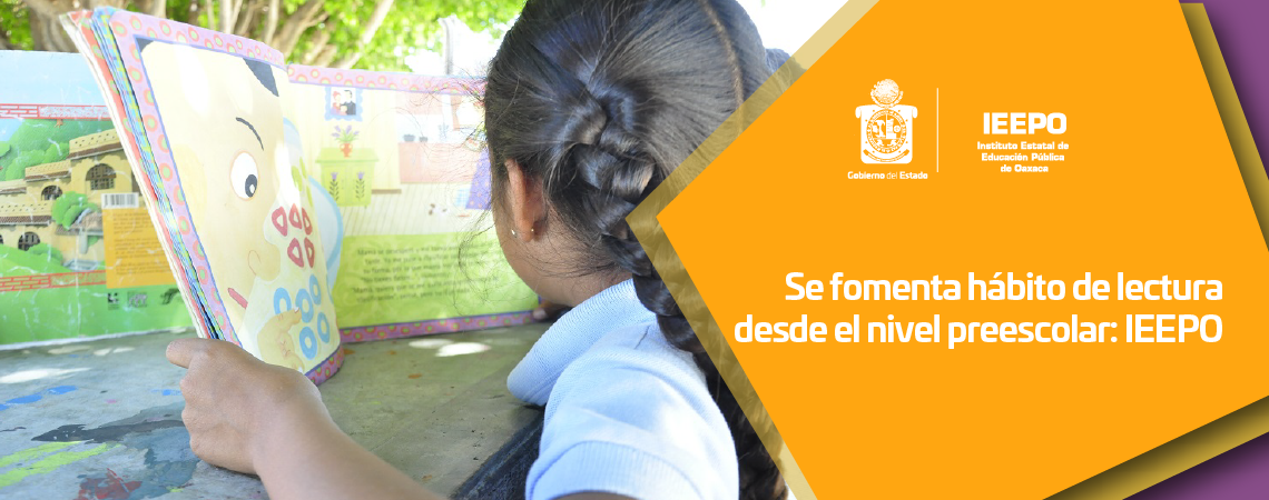 Se fomenta hábito de lectura desde el nivel preescolar: IEEPO