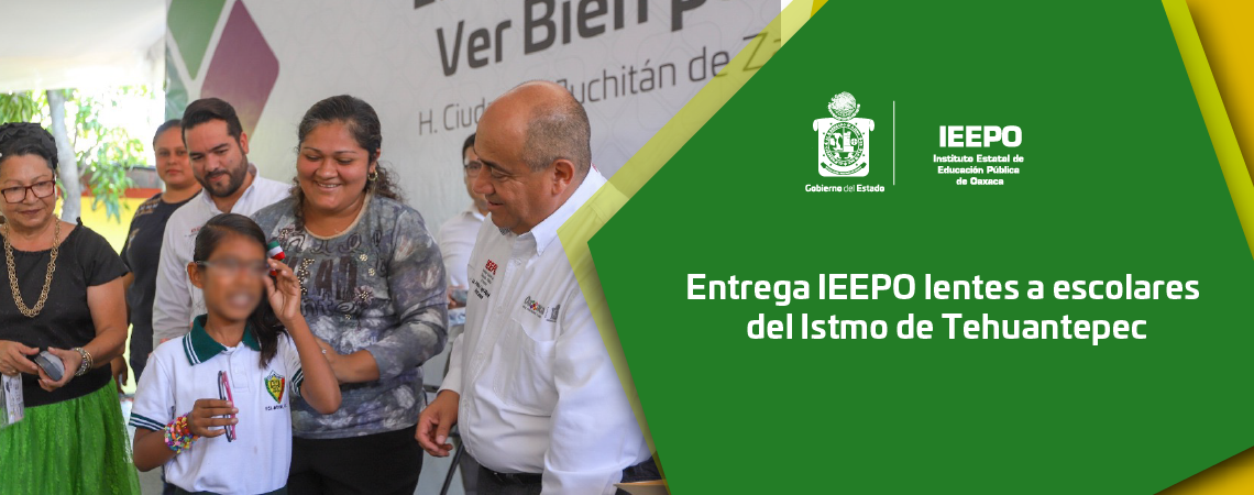 Entrega IEEPO lentes a escolares del Istmo de Tehuantepec