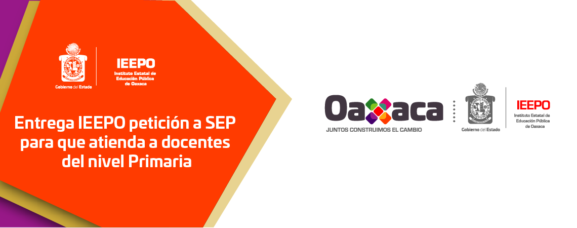 Entrega IEEPO petición a SEP para que atienda a docentes del nivel Primaria