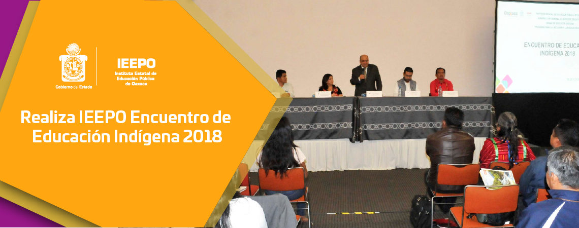 Realiza IEEPO Encuentro de Educación Indígena 2018