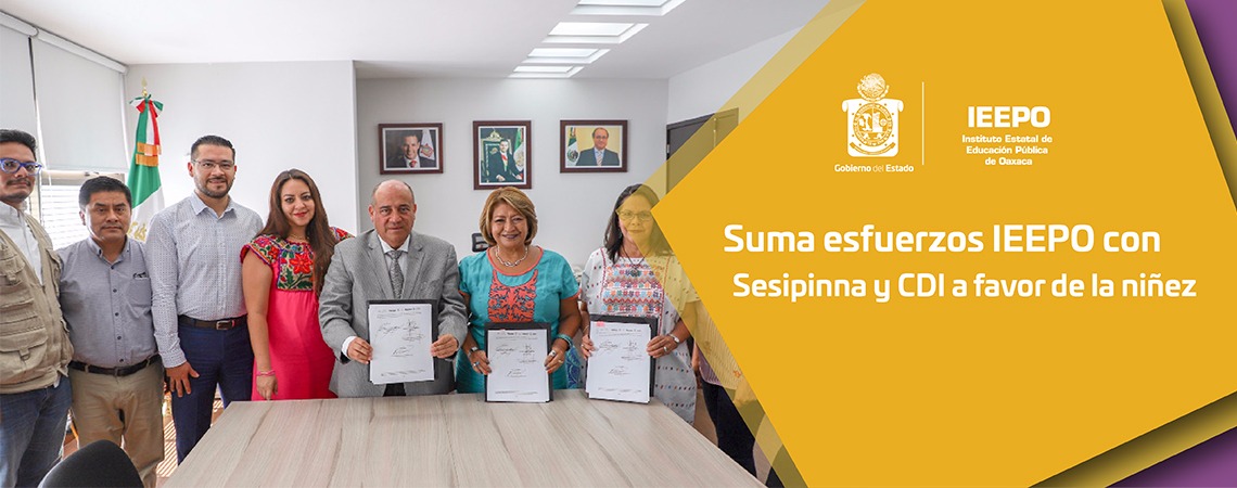 Suma esfuerzos IEEPO con Sesipinna y CDI a favor de la niñez