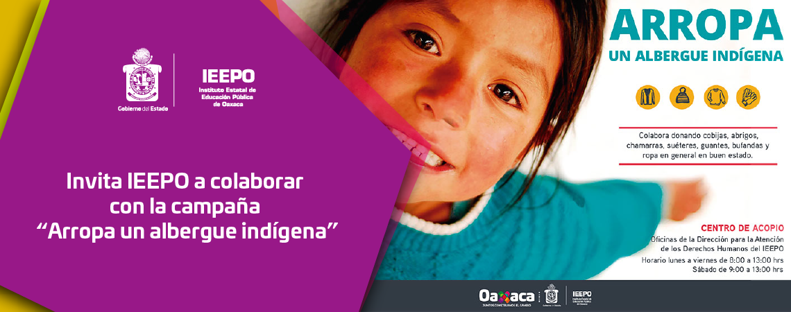 Invita IEEPO a colaborar con la campaña “Arropa un albergue indígena”