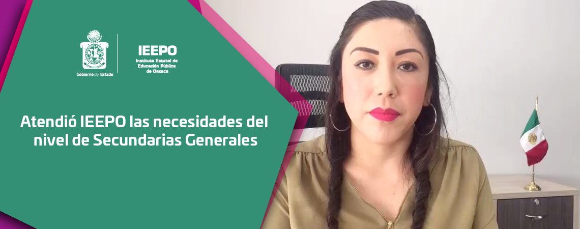 Atendió IEEPO las necesidades del nivel de Secundarias Generales
