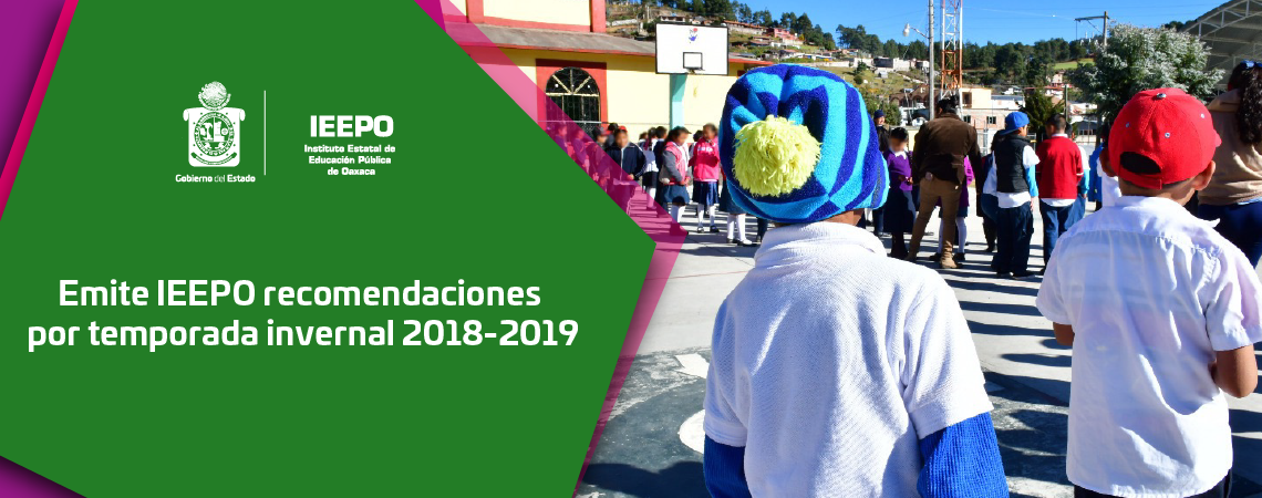Emite IEEPO recomendaciones por temporada invernal 2018-2019
