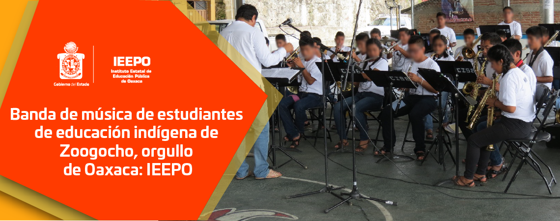 Banda de música de estudiantes de educación  indígena de Zoogocho, orgullo de Oaxaca: IEEPO