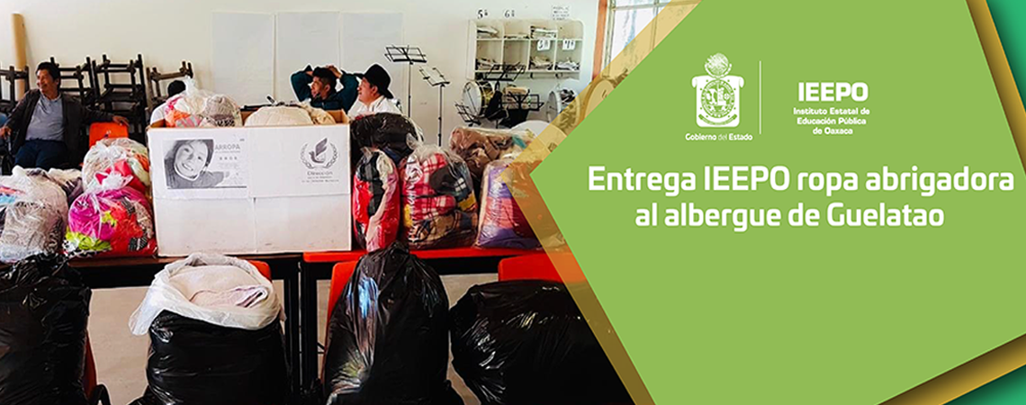 Entrega IEEPO ropa abrigadora al albergue de Guelatao