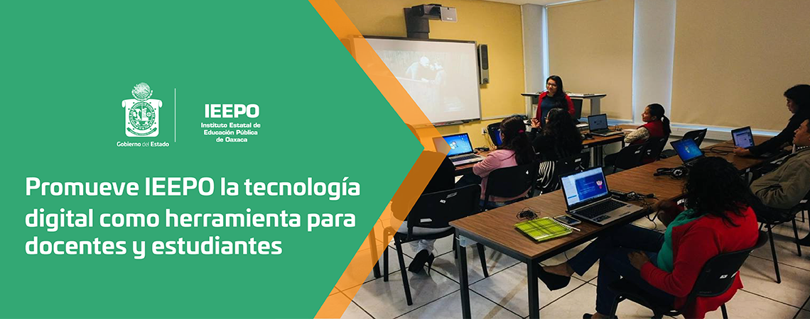 Promueve IEEPO la tecnología digital como herramienta para docentes y estudiantes
