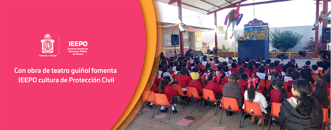 Con obra de teatro guiñol fomenta IEEPO cultura de Protección Civil