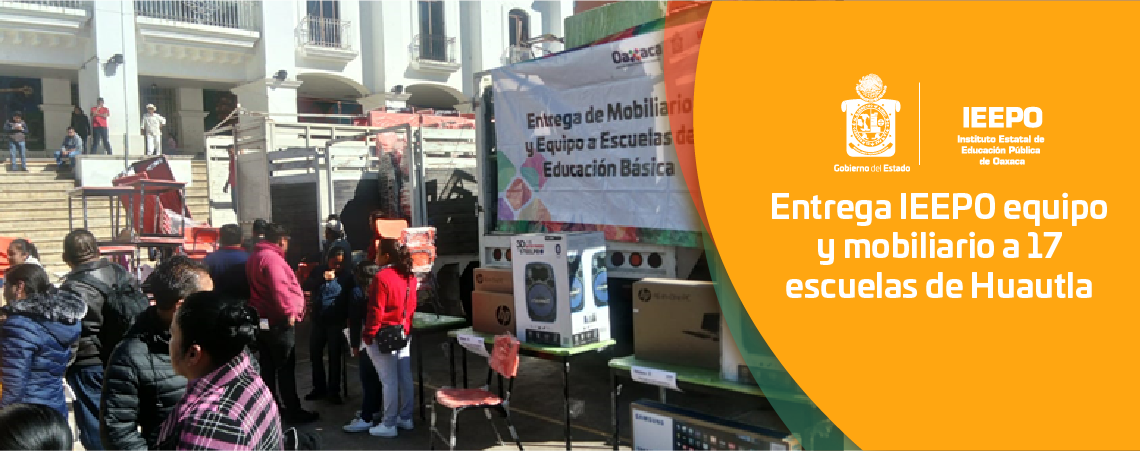 Entrega IEEPO equipo y mobiliario a 17 escuelas de Huautla