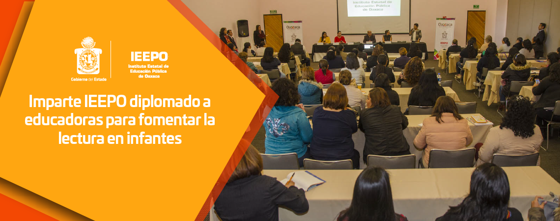 Imparte IEEPO diplomado a educadoras para fomentar la lectura en infantes