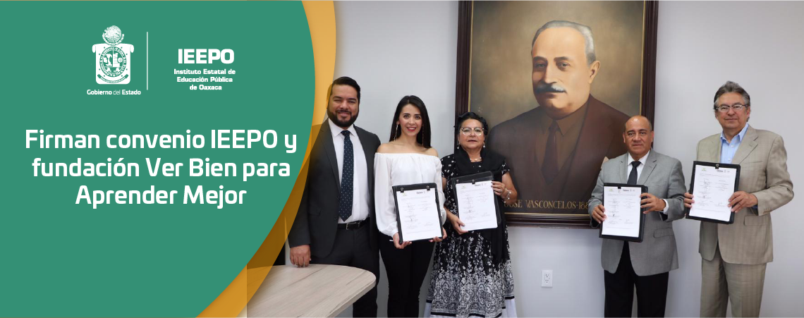 Firman convenio IEEPO y fundación Ver Bien para Aprender Mejor