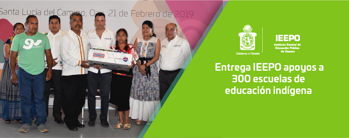 Entrega IEEPO apoyos a 300 escuelas de educación indígena