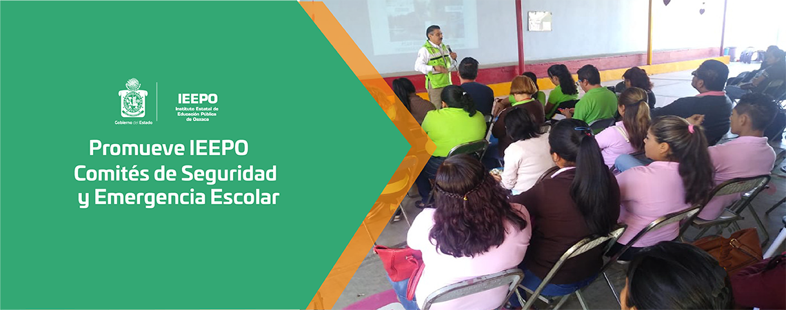 Promueve IEEPO Comités de Seguridad y Emergencia Escolar