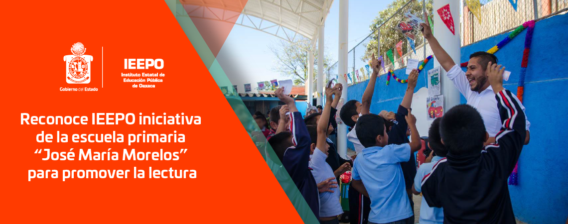 Reconoce IEEPO iniciativa de la escuela primaria “José María Morelos” para promover la lectura