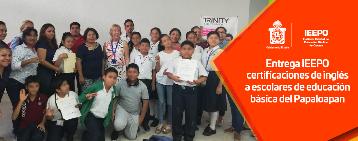 Entrega IEEPO certificaciones de inglés a escolares de educación básica del Papaloapan