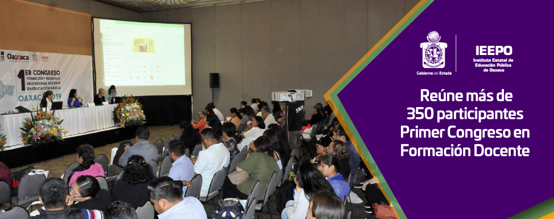 Reúne más de 350 participantes Primer Congreso en Formación Docente