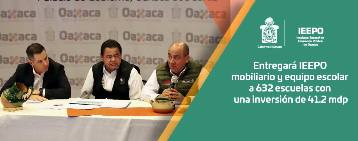 Entregará IEEPO mobiliario y equipo escolar a 632 escuelas con una inversión de 41.2 mdp
