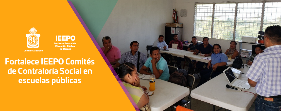 Fortalece IEEPO Comités de Contraloría Social en escuelas públicas