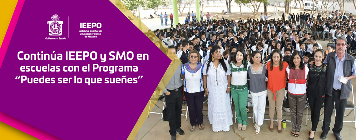 Continúa IEEPO y SMO en escuelas con Programa “Puedes ser lo que sueñes”