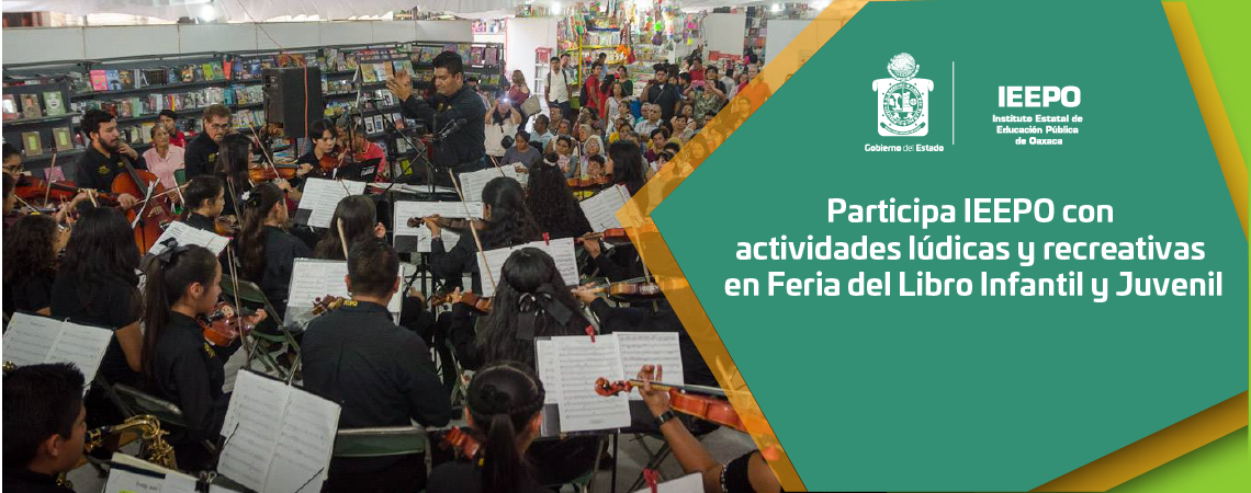 Participa IEEPO con actividades lúdicas y recreativas en Feria del Libro Infantil y Juvenil