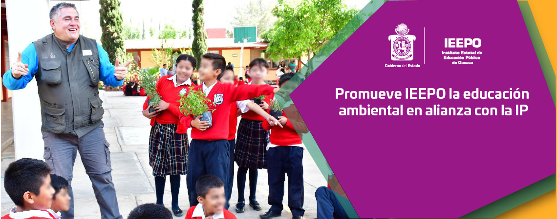 Promueve IEEPO la educación ambiental en alianza con la IP