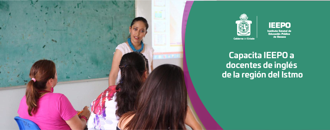 Capacita IEEPO a docentes de inglés de la región del Istmo