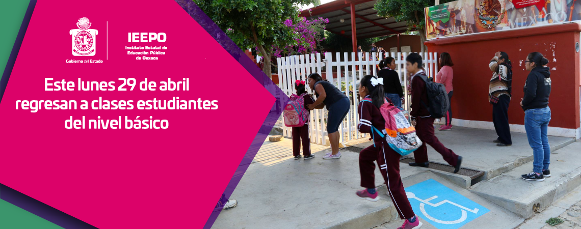 Este lunes 29 de abril regresan a clases estudiantes del nivel básico