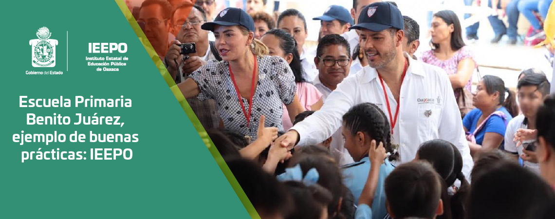 Escuela Primaria Benito Juárez, ejemplo de buenas prácticas: IEEPO