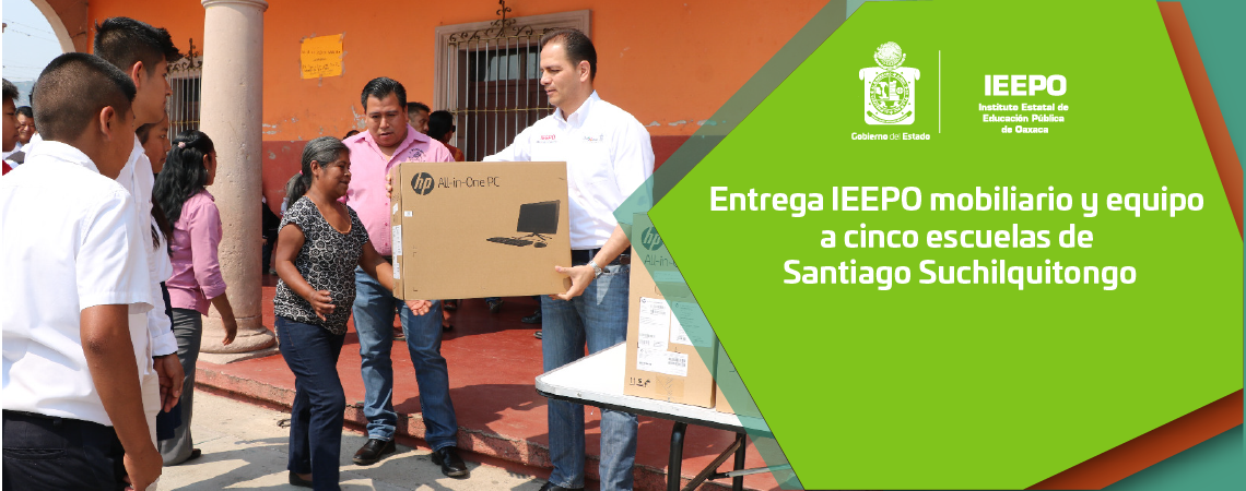 Entrega IEEPO mobiliario y equipo a cinco escuelas de Santiago Suchilquitongo