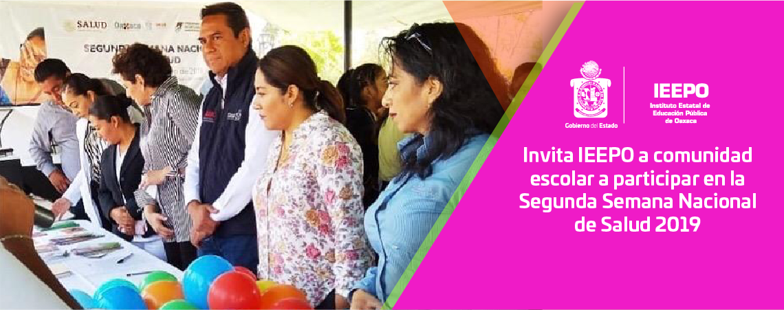 Invita IEEPO a comunidad escolar a participar en la Segunda Semana Nacional de Salud 2019