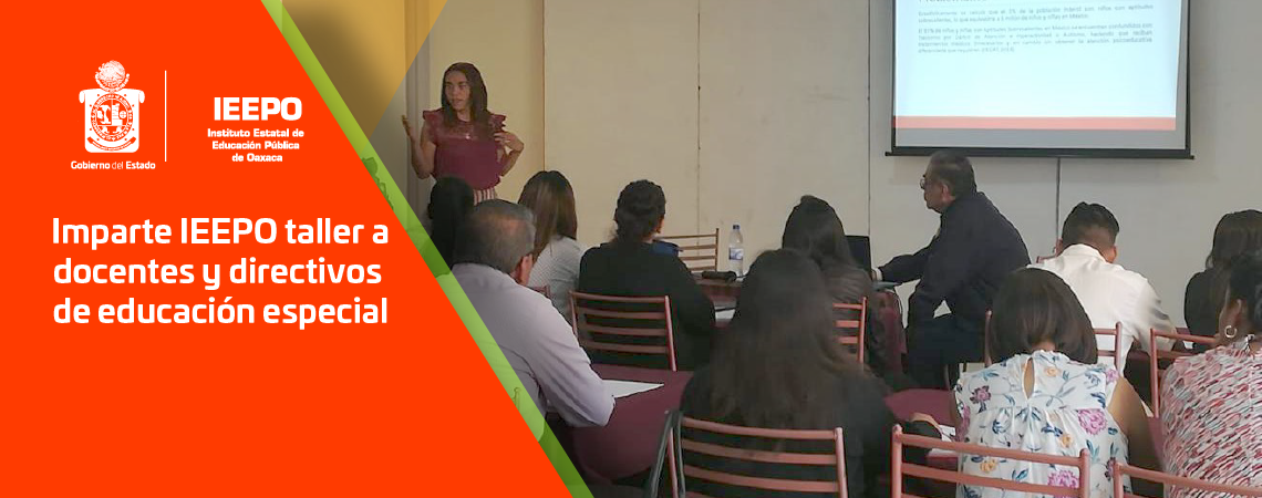 Imparte IEEPO taller a docentes y directivos de educación especial
