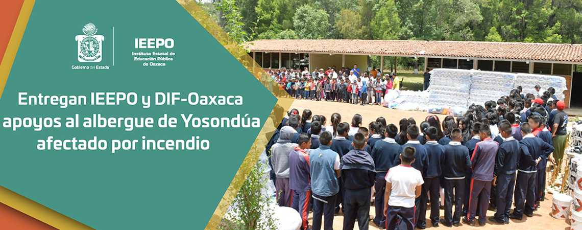 Entregan IEEPO y DIF-Oaxaca apoyos al albergue de Yosondúa afectado por incendio