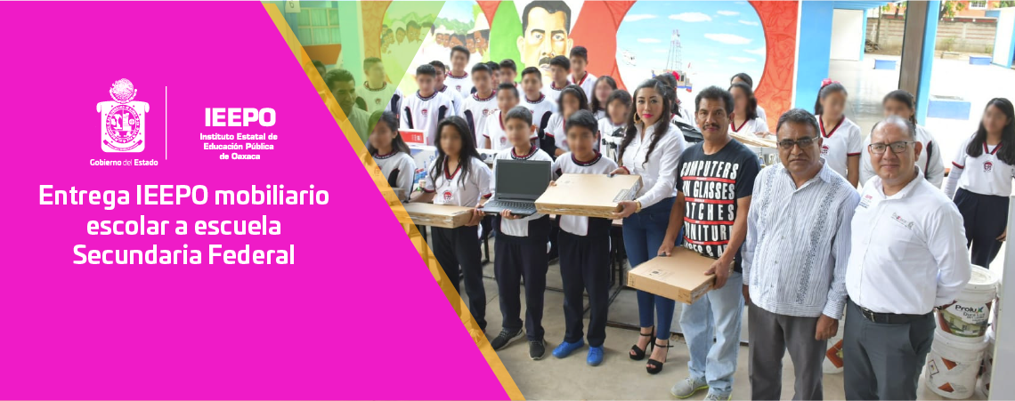 Entrega IEEPO mobiliario escolar a escuela Secundaria Federal