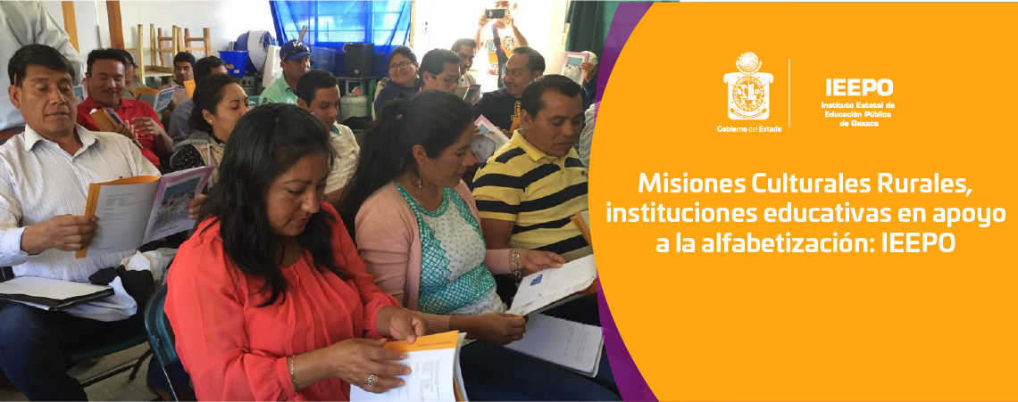 Misiones Culturales Rurales, instituciones educativas en apoyo a la alfabetización: IEEPO
