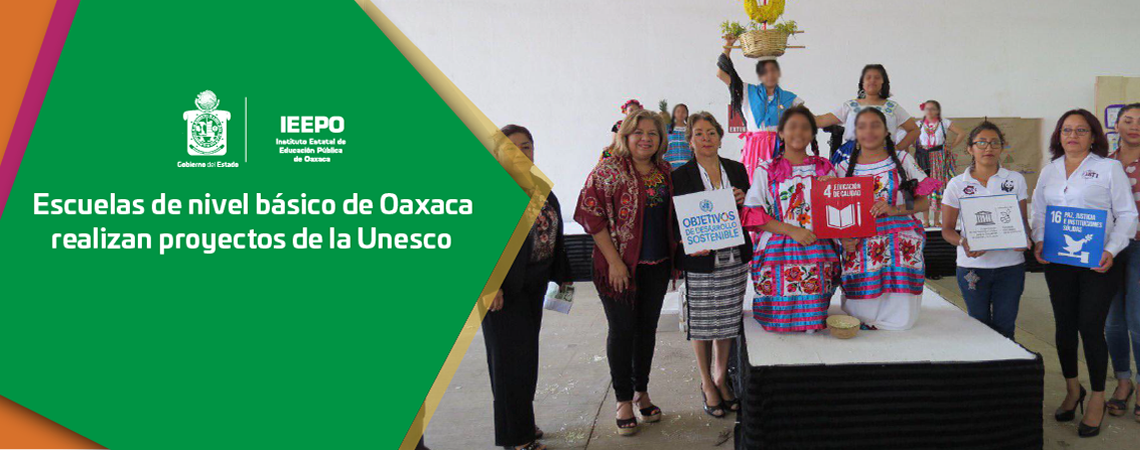 Escuelas de nivel básico de Oaxaca realizan proyectos de la Unesco