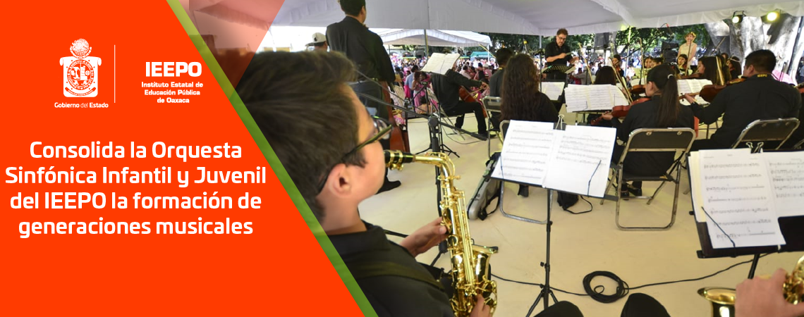 Consolida la Orquesta Sinfónica Infantil y Juvenil del IEEPO la formación de generaciones musicales