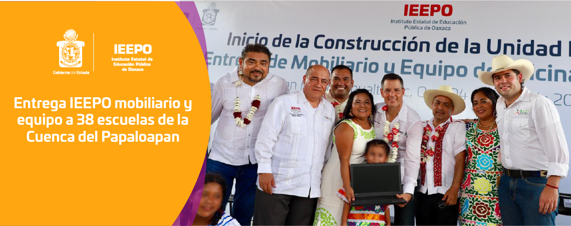 Entrega IEEPO mobiliario y equipo a 38 escuelas de la Cuenca del Papaloapan