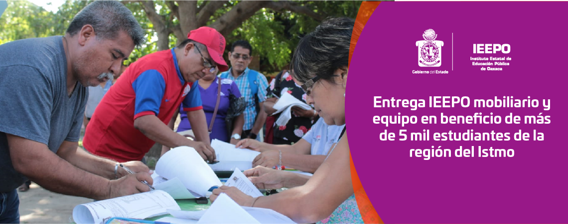 Entrega IEEPO mobiliario y equipo en beneficio de más de 5 mil estudiantes de la región del Istmo