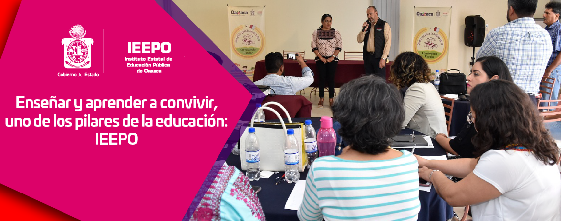 Enseñar y aprender a convivir, uno de los pilares de la educación: IEEPO