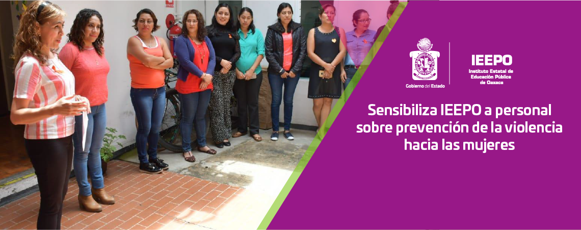 Sensibiliza IEEPO a personal sobre prevención de la violencia hacia las mujeres