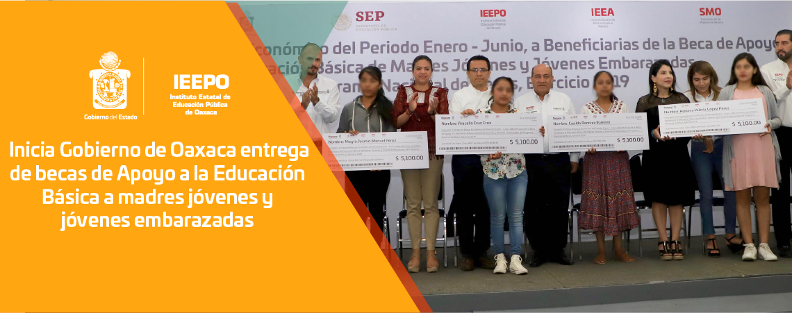 Inicia Gobierno de Oaxaca entrega de becas de Apoyo a la Educación Básica a madres jóvenes y jóvenes embarazadas