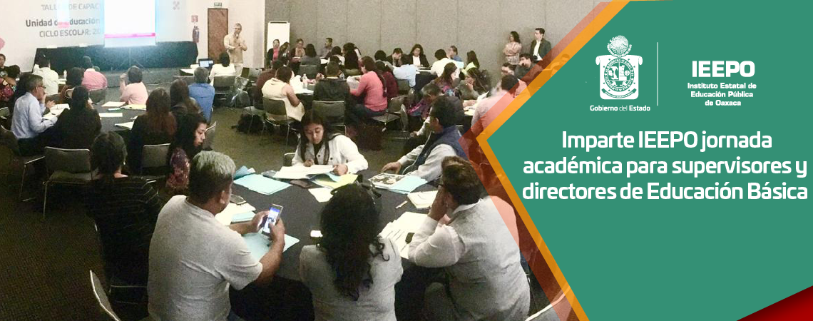 Imparte IEEPO jornada académica para supervisores y directores de Educación Básica