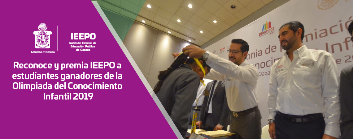 Reconoce y premia IEEPO a estudiantes ganadores de la Olimpiada del Conocimiento Infantil 2019