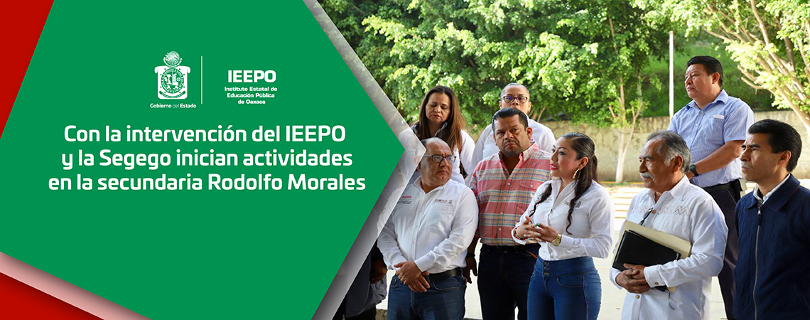 Con la intervención del IEEPO y la Segego inician actividades en la secundaria Rodolfo Morales