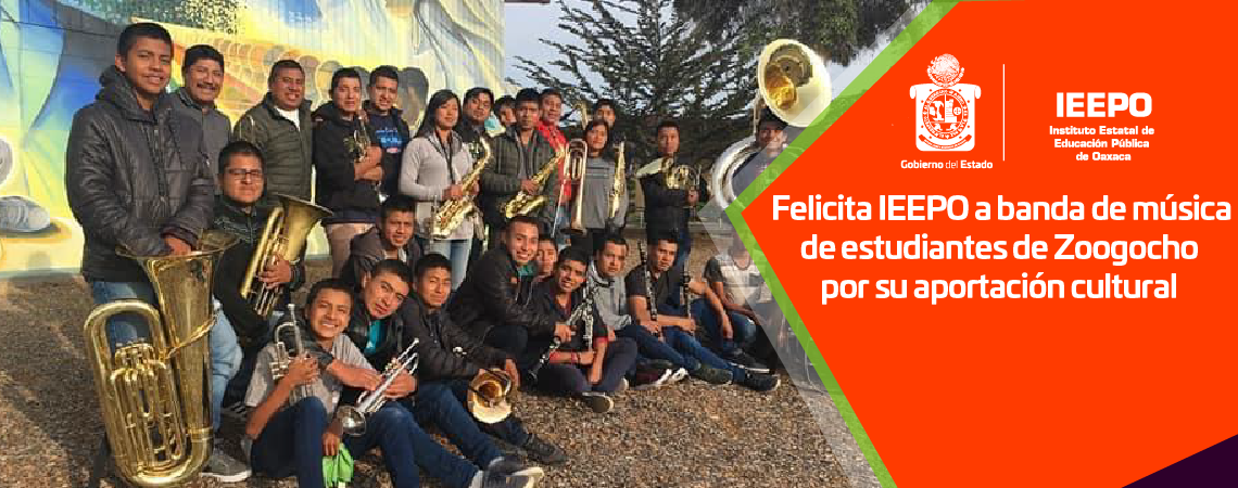 Felicita IEEPO a banda de música de estudiantes de Zoogocho por su aportación cultural