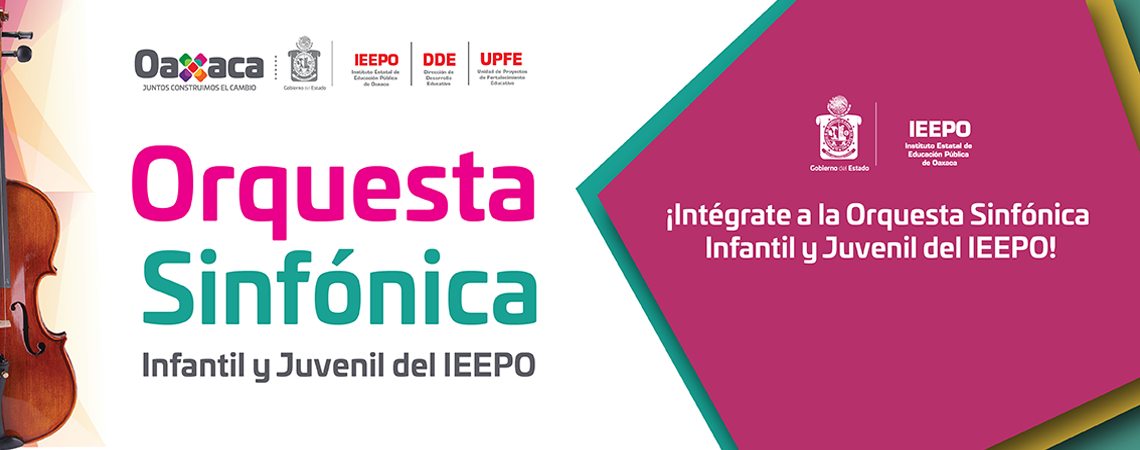 ¡Intégrate a la Orquesta Sinfónica Infantil y Juvenil del IEEPO!