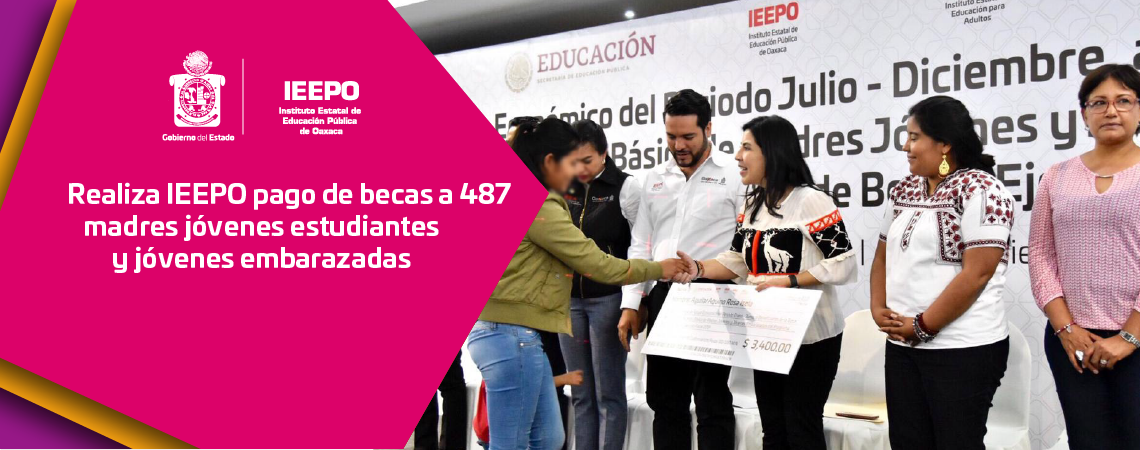 Realiza IEEPO pago de becas a 487 madres jóvenes estudiantes y jóvenes embarazadas